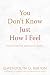 You Don't Know Just How I Feel by Gwendolyn O. Burton