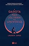 A garota mais solitária do universo by Lauren   James