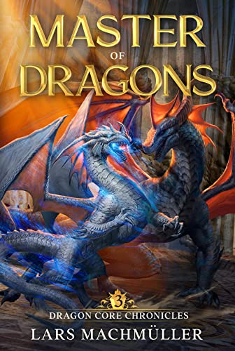 Master of Dragons (Dragon Core Chronicles #3)