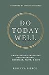 Do Today Well: Gr...