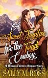 A Sweet Fugitive for the Tough Cowboy