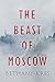 The Beast of Moscow