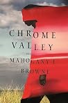 Chrome Valley by Mahogany L. Browne