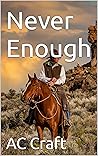 Never Enough (A Matt Teeson Western Book 1)