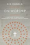 On Worship: A Sho...