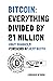 Bitcoin: Everything divided by 21 million