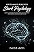 How to Analyze People With Dark Psychology: Learn to Understand and Predict People Better to Improve Your Emotional Intelligence and Your Life