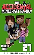 The Accidental Minecraft Family: Book 27
