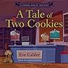 A Tale of Two Cookies by Eve Calder