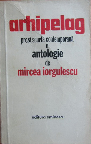 Arhipelag: proză scurtă contemporană