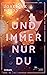 Und immer nur du (Liebesroman) (German Edition)