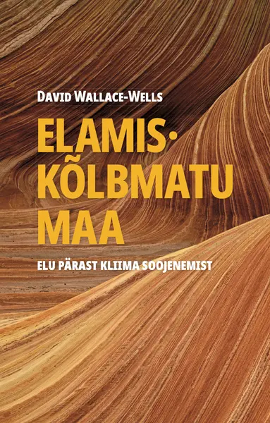 Elamiskõlbmatu Maa: elu pärast kliima soojenemist