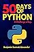 50 Days of Python  by Benjamin Bennett Alexander