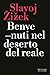 Benvenuti nel deserto del reale. Nuova ediz.