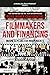 Filmmakers and Financing: Business Plans for Independents (American Film Market Presents)
