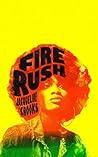 Fire Rush by Jacqueline  Crooks
