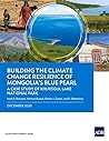 Building the Climate Change Resilience of Mongolia’s Blue Pearl: The Case Study of Khuvsgul Lake National Park