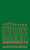 Collective Movements: First Nations Collectives, Collaborations and Creative Practices from across Victoria (Monash University Museum of Art)