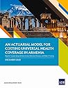 An Actuarial Model for Costing Universal Health Coverage in Armenia
