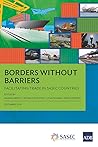 Borders without Barriers: Facilitating Trade in SASEC Countries