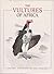 The Vultures of Africa by Peter Mundy