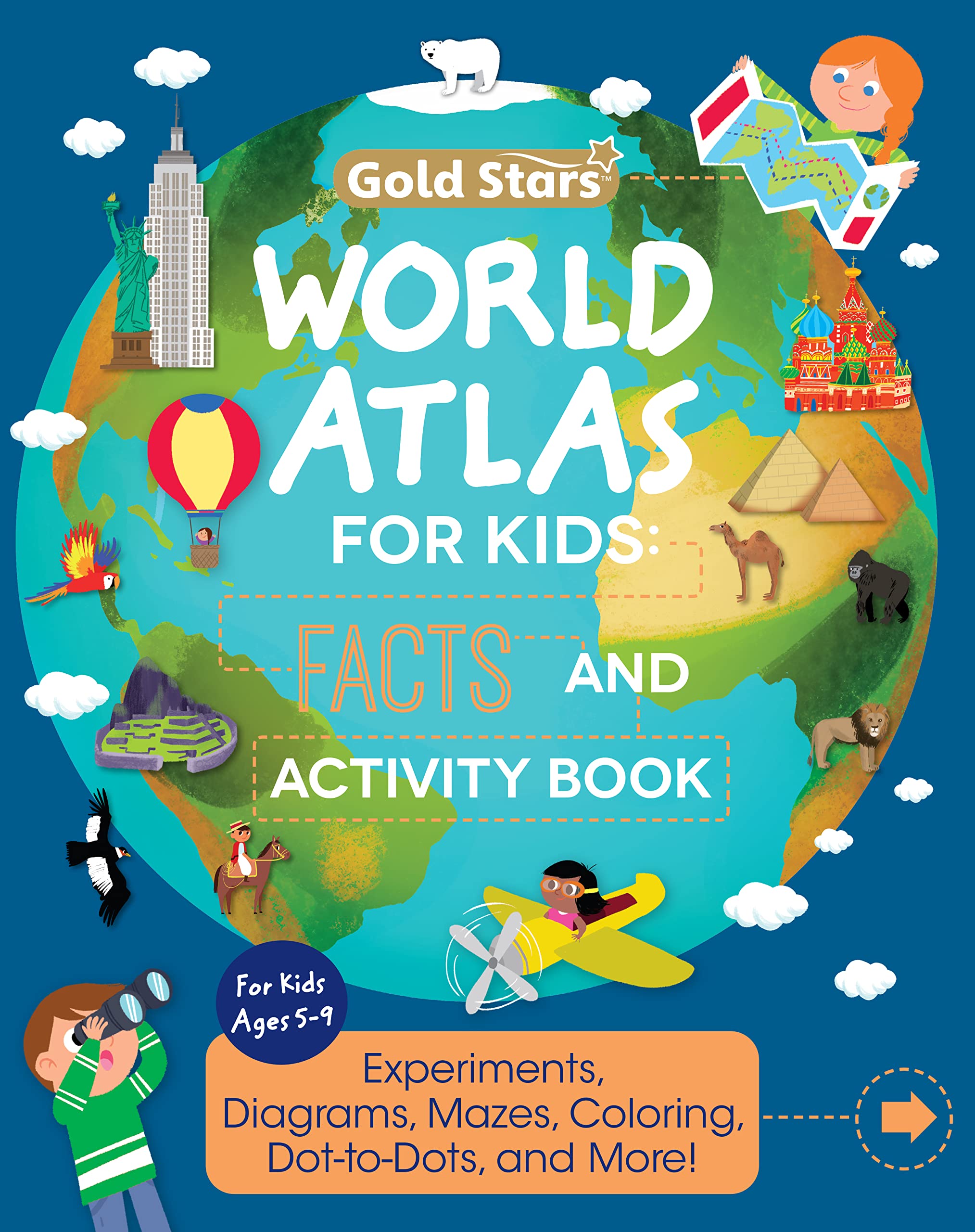 World Atlas: Activity and Fact Book for Kids Ages 5-9: Activities Including Experiments, Diagrams, Mazes, Coloring, Dot-to-Dots, and More (Gold Stars Series)