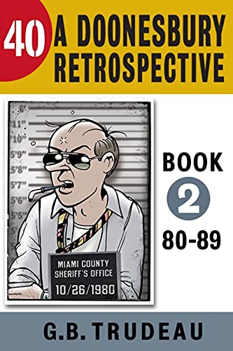 40: A Doonesbury Retrospective 1980 to 1989 (Kindle Edition)