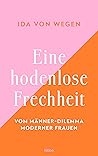 Eine hodenlose Frechheit: Vom Männer-Dilemma moderner Frauen (German Edition)