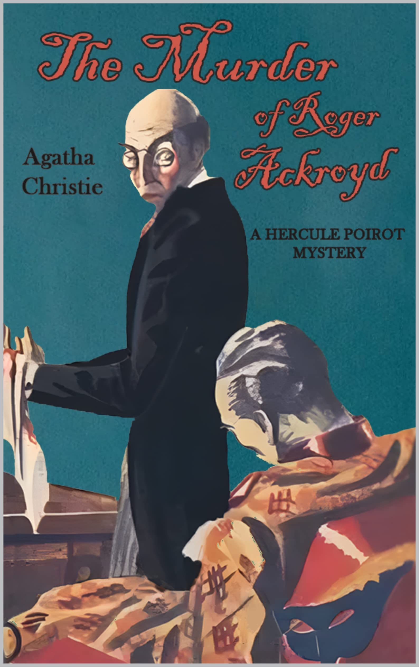 The Murder of Roger Ackroyd: A Hercule Poirot Mystery
