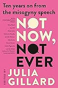 Not Now, Not Ever: Ten years on from the misogyny speech 