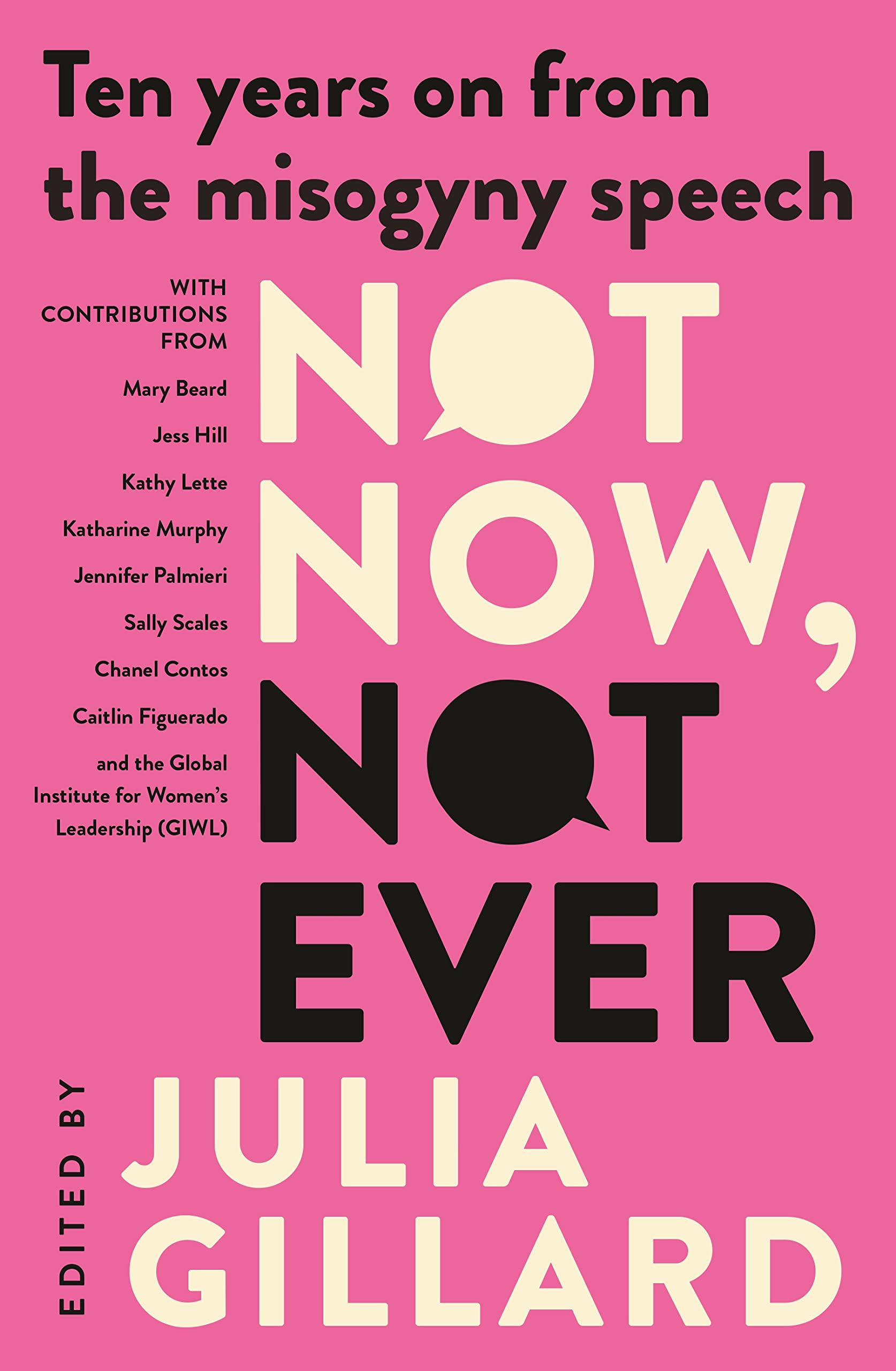 Not Now, Not Ever: Ten years on from the misogyny speech (Kindle Edition)