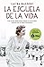 La escuela de la vida: Una novela apasionante basada en la increíble historia real de Maria Montessori