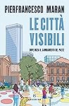 Le città visibili: Dove inizia il cambiamento del Paese Le città visibili: Dove inizia il cambiamento del Paese