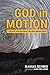 God in Motion: A Critical E...