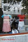 Be Creative by Angela McRobbie