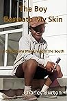 Book cover for The Boy Beneath My Skin: A Black Trans Man Living in the South