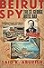 Beirut Spy