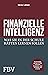 Finanzielle Intelligenz: Was Sie in der Schule hätten lernen sollen