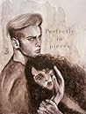 Perfectly in Pieces