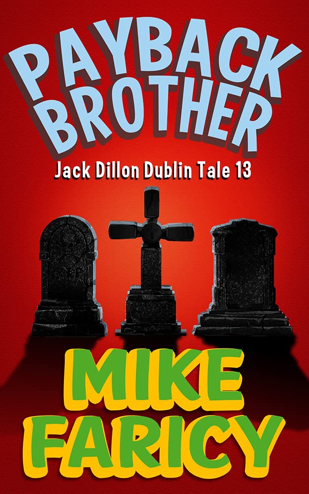 Payback Brother (Jack Dillon Dublin Tales Book 13)