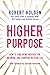 Higher Purpose: How to Find...