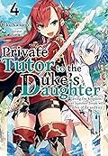Private Tutor to the Duke's Daughter: Volume 4