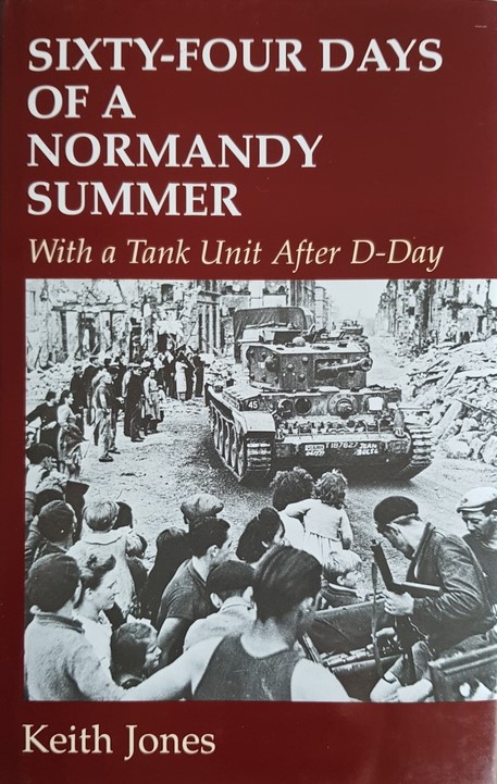 64 Days of a Normandy Summer: With a Tank Unit After D-Day