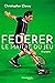 Federer: Le maître du jeu (French Edition)