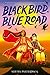 Black Bird, Blue Road