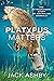 Platypus Matters: The Extraordinary Story of Australian Mammals