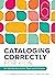 Cataloging Correctly for Kids: An Introduction to the Tools and Practices