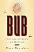 Bub: Essays from Just North...