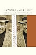 New World Maker: Radical Poetics, Black Internationalism, and the Translations of Langston Hughes (Volume 40)
