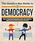 The Babylon Bee Guide to Democracy